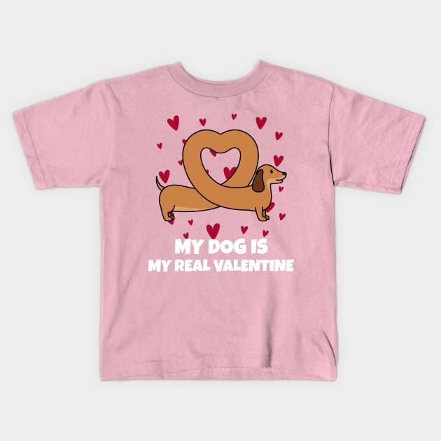 My Dog Is My Real Valentine Kids T-Shirt by Hunter_c4 "Click here to uncover more designs"